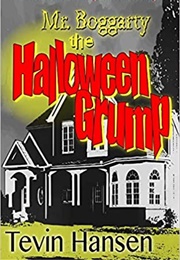 Mr. Boggarty: The Halloween Grump (Tevin Hansen)