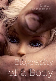 Biography of a Body (Lizz Schumer)