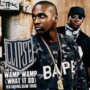 Wamp Wamp (What It Do) - Clipse Ft. Slim Thug