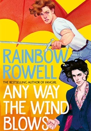 Any Way the Wind Blows (Rainbow Rowell)