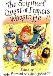 The Spiritual Quest of Francis Wagstaffe (Toby Forward)