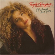 I'll Always Love You  - Taylor Dayne