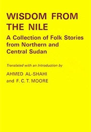 Wisdom From the Nile (Ahmed Al-Shahi & F. C. T. Moore)