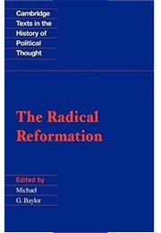 The Radical Reformation (Michael G Baylor)