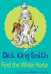 Find the White Horse (Dick King-Smith)