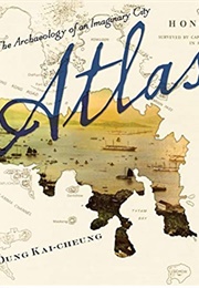 Atlas: The Archaeology of an Imaginary City (Dung Kai-Cheung)