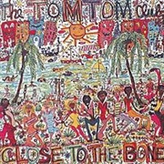 Tom Tom Club - Close to the Bone