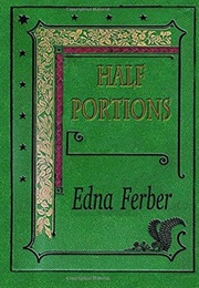 Half Portions (Edna Ferber)