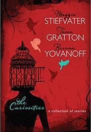 The Curiosities: A Collection of Stories (Maggie Stiefvater)