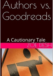 Authors vs. Goodreads (Zoe Desh)