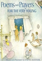 Poems and Prayers for the Very Young (Ill. Martha Alexander)