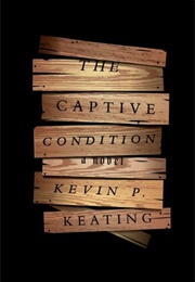 The Captive Condition (Kevin P. Keating)
