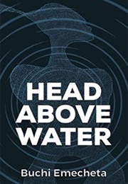 Head Above Water (Buchi Emecheta)