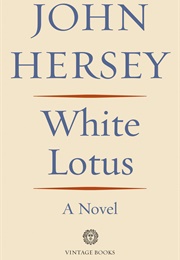 White Lotus (John Hersey)