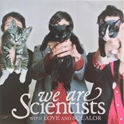 We Are Scientists - With Love and Squalor (2005)