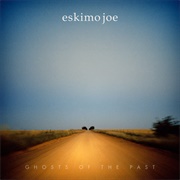 Eskimo Joe - Ghosts of the Past