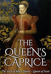 The Queen&#39;s Caprice (Marjorie Bowen)