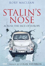 Stalin's Nose: Across the Face of Europe (Rory MacLean)