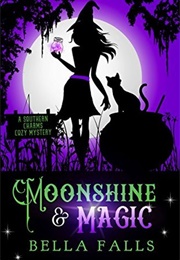 Moonshine and Magic (Bella Falls)