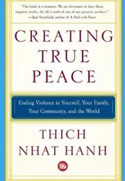 Creating True Peace (Thich Nhat Hanh)