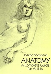 Anatomy: A Complete Guide for Artists (Joseph Sheppard)