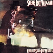 Stevie Ray Vaughan - Couldn&#39;t Stand the Weather