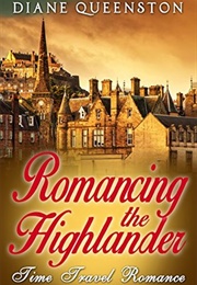 Romancing the Highlander (Diane Queenston)