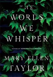 The Words We Whisper (Mary Ellen Taylor)