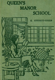 Queen&#39;s Manor School (Evelyn Everett-Green)