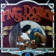 Five Dollar Shoes - Five Dollar Shoes