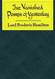 The Vanished Pomps of Yesterday (Frederic Hamilton)