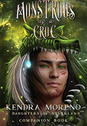 Monstrous as a Croc (Kendra Moreno)