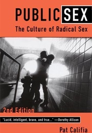Public Sex: The Culture of Radical Sex (Pat Califia)