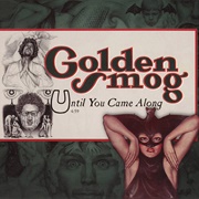 Until You Came Along - Golden Smog
