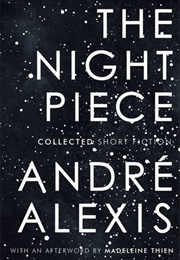 The Night Piece (André Alexis)