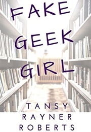 Fake Geek Girl (Tansy Rayner Roberts)
