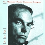 Poetic Champions Compose (Van Morrison, 1987)