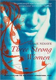 Three Strong Women (Marie Ndiaye)