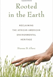 Rooted in the Earth (Dianne D Glave)