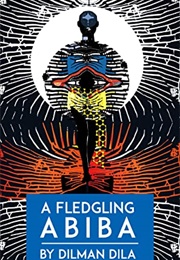 A Fledgling Abiba (Dilman Dila)