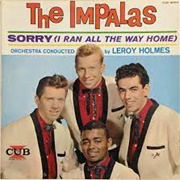 The Impalas - Sorry (I Ran All the Way Home)
