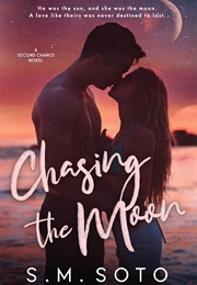 Chasing the Moon (S.M. Soto)