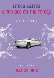 Limos, Lattes & My Life on the Fringe (Nancy Rue)