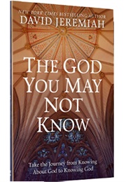 The God You May Not Know (David Jeremiah)