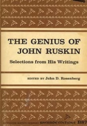 The Genius of John Ruskin: Selections From His Writings (John D. Rosenberg, Ed.)