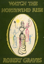 Watch the North Wind Rise (Robert Graves)