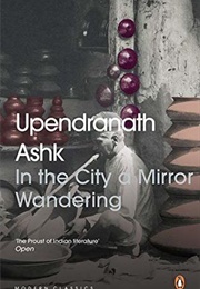 In the City a Mirror Wandering (Upendranath Ashk)