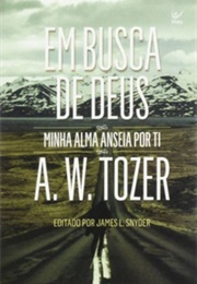 Em Busca De Deus (A. W. Tozer)