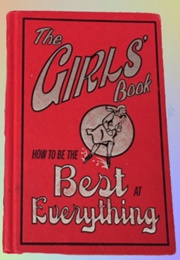 The Girls&#39; Book: How to Be the Best at Everything (Juliana Foster)
