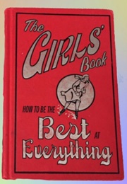The Girls' Book: How to Be the Best at Everything (Juliana Foster)
